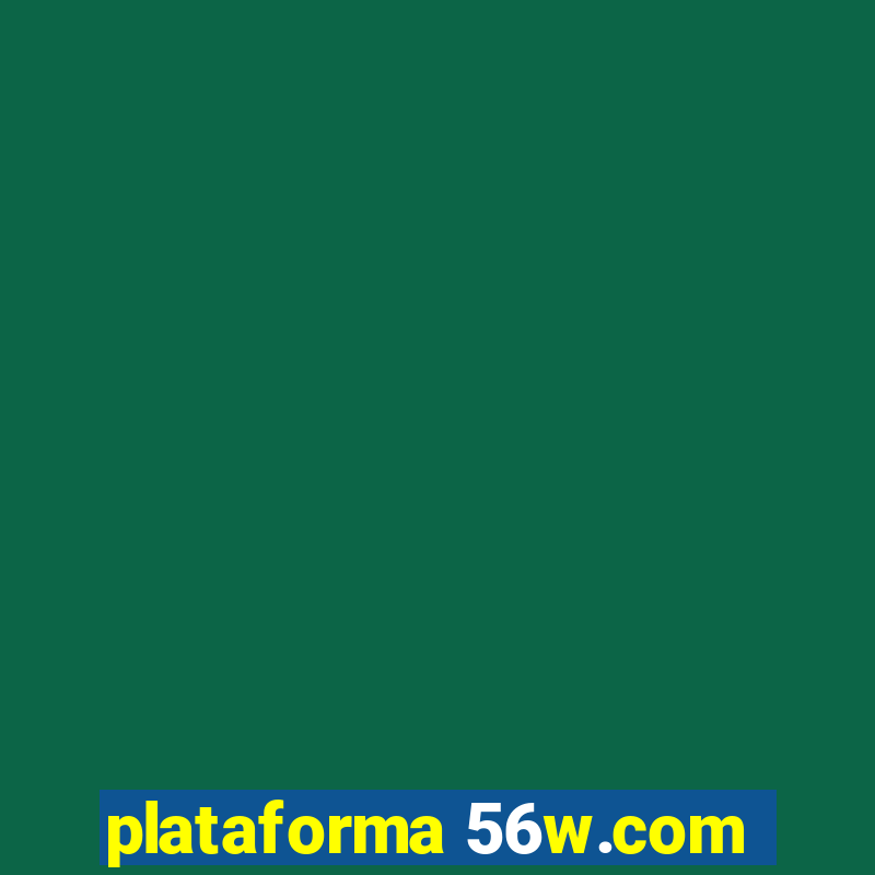 plataforma 56w.com